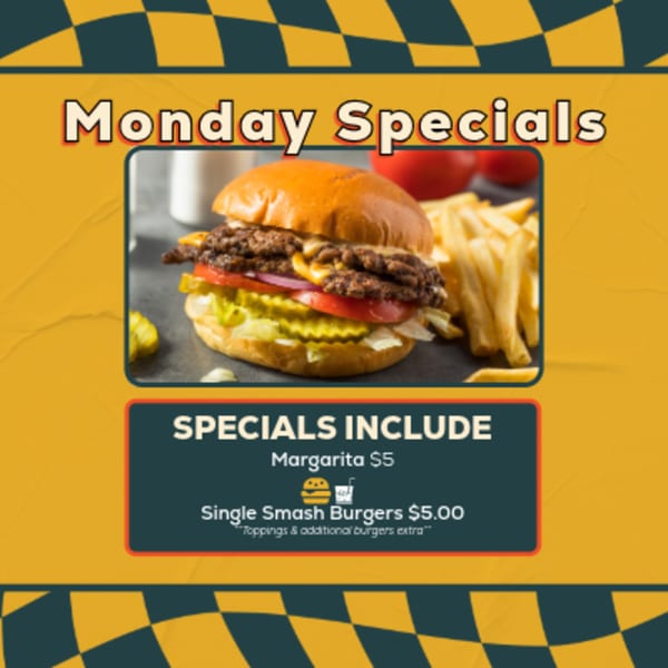 A McFarland's Bar ad for Monday Specials, featuring a smash burger with fries, and text for Margarita and burger deals.