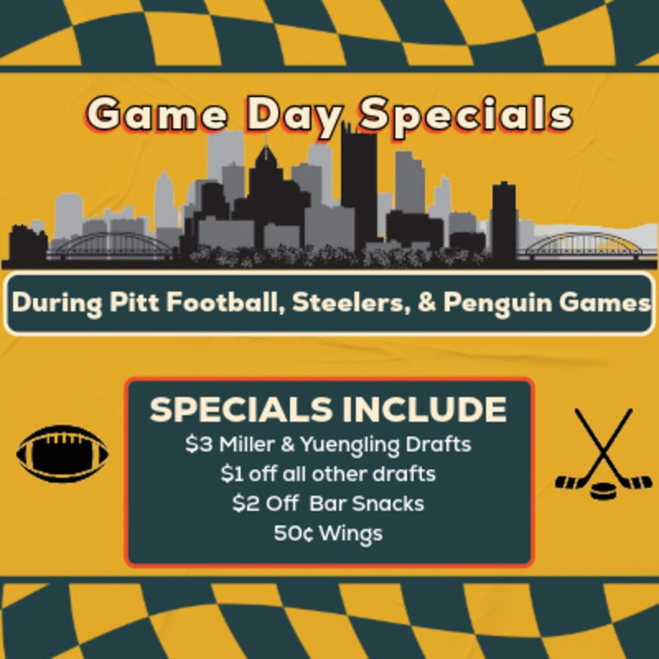Game Day Specials graphic featuring Pittsburgh skyline, football and hockey icons, and discounts on drafts, bar snacks, and wings.